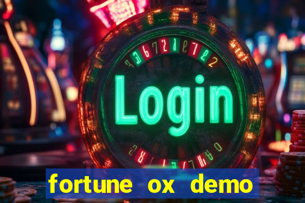 fortune ox demo dinheiro infinito